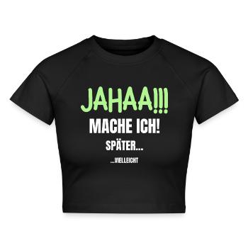 Ja Mache Ich Später Vielleicht Hausaufgaben Lustig - Cropped Frauen Organic T-Shirt - Schwarz - Vorne - AI Model Female 172 light (172cm)