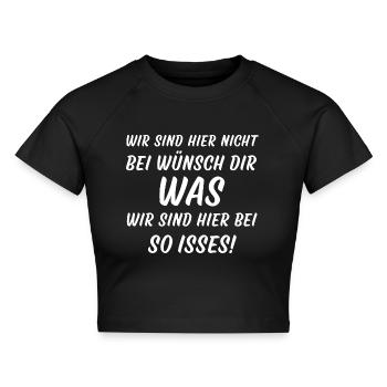 Wir sind hier nicht bei Wünsch dir was so isses - Cropped Frauen Organic T-Shirt - Schwarz - Vorne - AI Model Female 172 light (172cm)