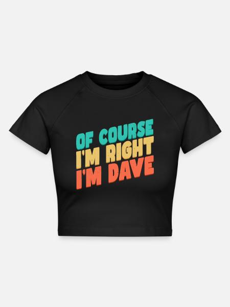 Ich bin Dave - Cropped Frauen Organic T-Shirt - Schwarz