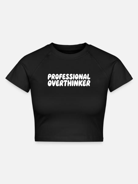 Professional Overthinker Humor Spruch - Cropped Frauen Organic T-Shirt - Schwarz