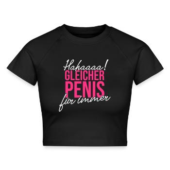 Haha! Gleicher Penis für immer. JGA Shirt - Cropped Frauen Organic T-Shirt - Schwarz - Vorne - AI Model Female 172 light (172cm)