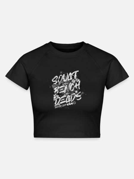 Squat Bench Deads - Cropped Frauen Organic T-Shirt - Schwarz