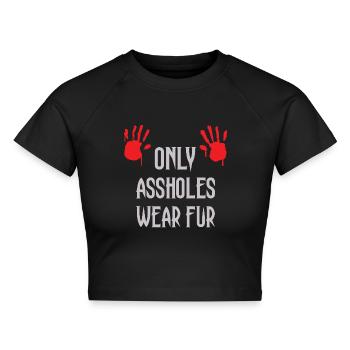 Nur Arschlöcher tragen Pelz - Cropped Frauen Organic T-Shirt - Schwarz - Vorne - AI Model Female 172 light (172cm)