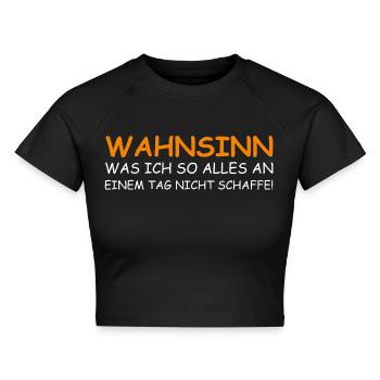 Wahnsinn wass ich alles an einem Tag nicht schaffe - Cropped Frauen Organic T-Shirt - Schwarz - Vorne - AI Model Female 172 light (172cm)