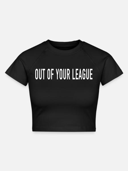 OUT OF YOUR LEAGUE - Cropped Frauen Organic T-Shirt - Schwarz