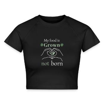 my food is grown not born - Cropped Frauen Organic T-Shirt - Schwarz - Vorne - AI Model Female 172 light (172cm)