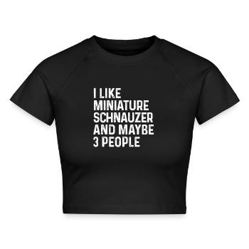 Ich mag Zwergschnauzer und vielleicht 3 Personen Hund - Cropped Frauen Organic T-Shirt - Schwarz - Vorne - AI Model Female 172 light (172cm)