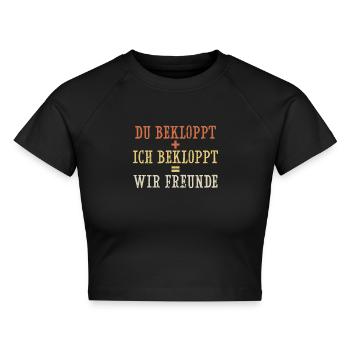 Du bekloppt Ich bekloppt Wir Freunde Freundschaft - Cropped Frauen Organic T-Shirt - Schwarz - Vorne - AI Model Female 172 light (172cm)