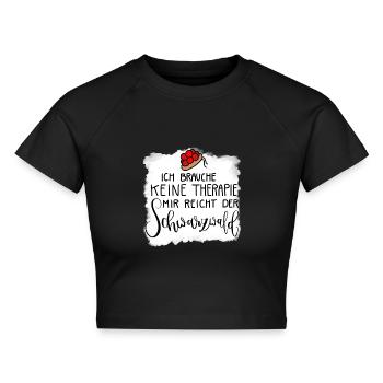 Ich brauche keine Therapie - Schwarzwald reicht - Cropped Frauen Organic T-Shirt - Schwarz - Vorne - AI Model Female 172 light (172cm)