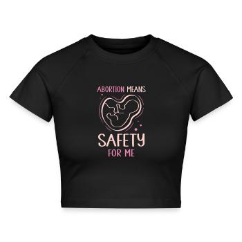Abortion means safety for me - Cropped Frauen Organic T-Shirt - Schwarz - Vorne - AI Model Female 172 light (172cm)