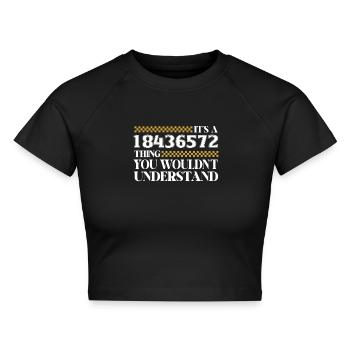 Es Ist Ein 18436572 Ding, Du Würdest Es Nicht - Cropped Frauen Organic T-Shirt - Schwarz - Vorne - AI Model Female 172 light (172cm)