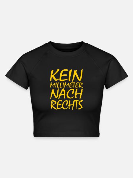 kein millimeter nach rechts - Cropped Frauen Organic T-Shirt - Schwarz