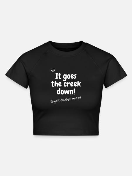 Es geht den Bach runter. - Cropped Frauen Organic T-Shirt - Schwarz