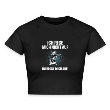 Ich Reg Mich Nicht Auf Du Regst Mich Auf - Cropped Frauen Organic T-Shirt - Schwarz - Vorne - AI Model Female 172 light (172cm)
