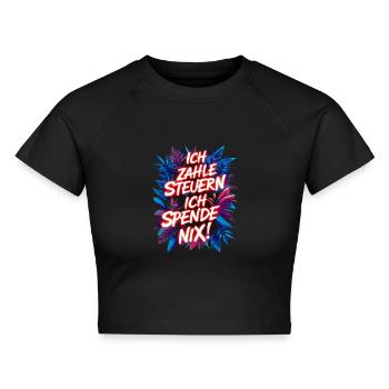 Ich zahle Steuern, ich spende nix! lustiger Spruch - Cropped Frauen Organic T-Shirt - Schwarz - Vorne - AI Model Female 172 light (172cm)
