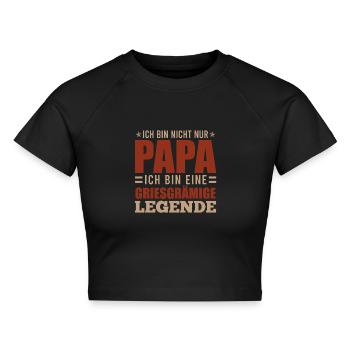 Bald Papa BIN NICHT NUR PAPA GRIESGRÄMIGE LEGENDE - Cropped Frauen Organic T-Shirt - Schwarz - Vorne - AI Model Female 172 light (172cm)