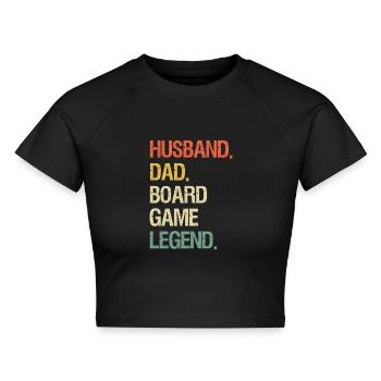Husband Dad Board Game Night Legend Funny  - Cropped Frauen Organic T-Shirt - Schwarz - Vorne - AI Model Female 172 light (172cm)
