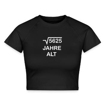 75. Geburtstag - 75 Jahre - Cropped Frauen Organic T-Shirt - Schwarz - Vorne - AI Model Female 172 light (172cm)
