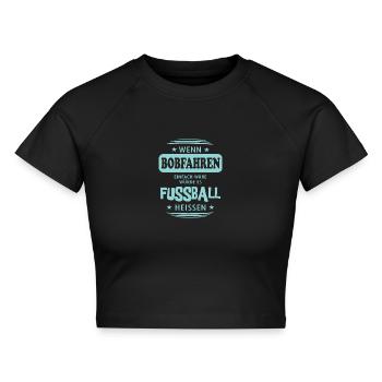 Wenn Bobfahren einfach wäre - Cropped Frauen Organic T-Shirt - Schwarz - Vorne - AI Model Female 172 light (172cm)
