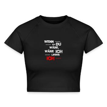 Wenn ich du wäre ... lustiger Spruch - Cropped Frauen Organic T-Shirt - Schwarz - Vorne - AI Model Female 172 light (172cm)