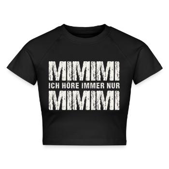 Ich Hoere Immer Nur MIMIMI - Cropped Frauen Organic T-Shirt - Schwarz - Vorne - AI Model Female 172 light (172cm)