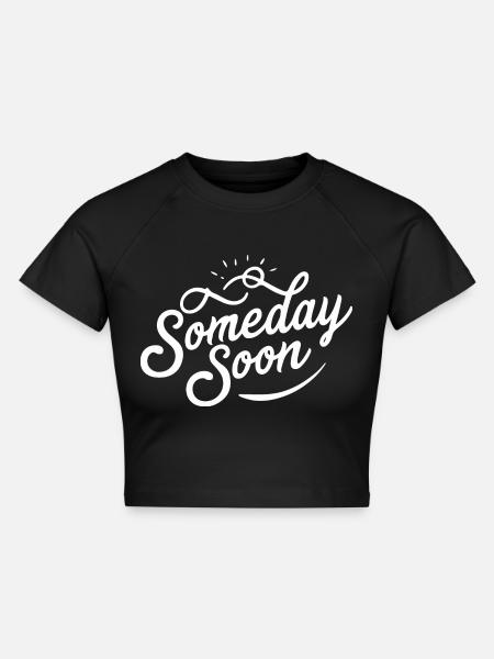 IRGENDWANN, BALD - Cropped Frauen Organic T-Shirt - Schwarz