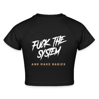 fuck the system and make babies - Cropped Frauen Organic T-Shirt - Schwarz - Hinten - AI Model Female 172 light (172cm)