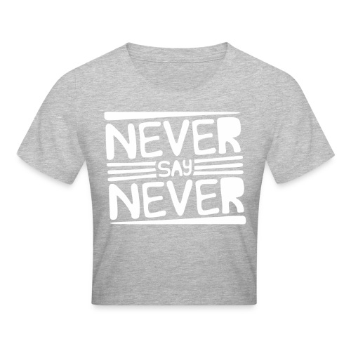 Never Say Never - Camiseta crop