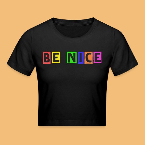 Be Nice - Crop T-Shirt