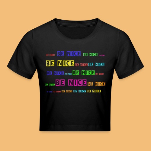Be Nice farbig - Crop T-Shirt