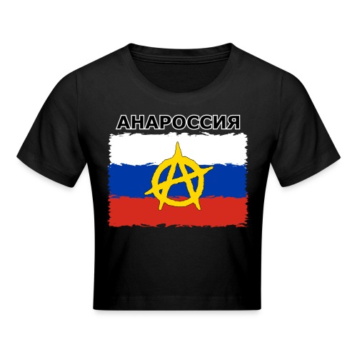 Anarussia Russia Flag (cyrillic) - Crop T-Shirt