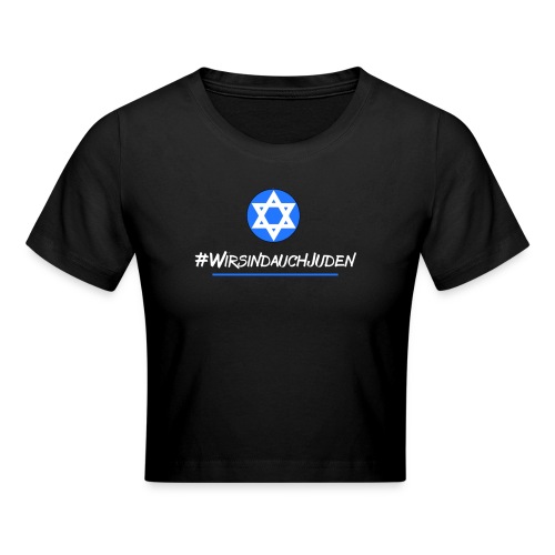 Wir sind auch Juden - Crop T-Shirt