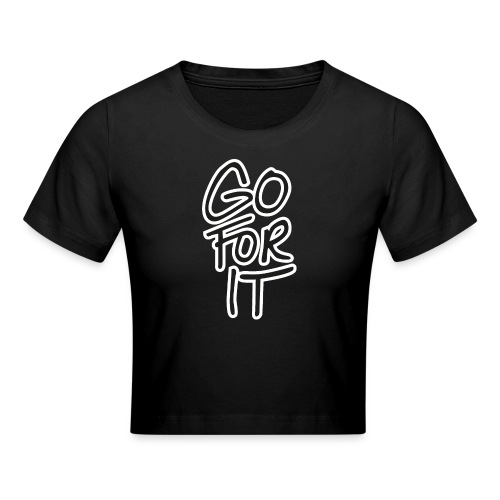 Go for it! - Crop T-Shirt