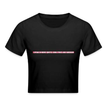 speak lyrics and sarcasm - Frauen Cropped T-Shirt - Schwarz - Vorne - Marisol (170cm)