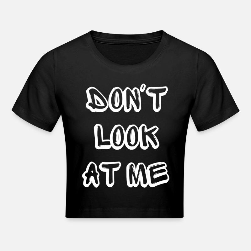 Ne me regarde pas - Lustiger Spruch Design - Crop top - noir