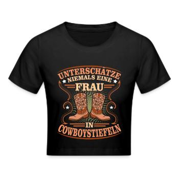 Unterschätze Niemals Frau Cowboystiefel Linedance - Frauen Cropped T-Shirt - Schwarz - Vorne - Marisol (170cm)