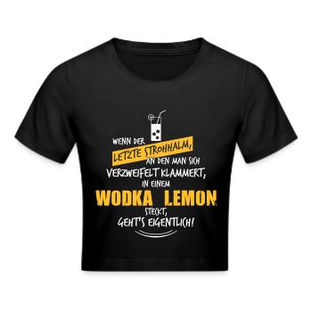 Letzter Strohhalm Wodka Lemon - Frauen Cropped T-Shirt - Schwarz - Vorne - Marisol (170cm)