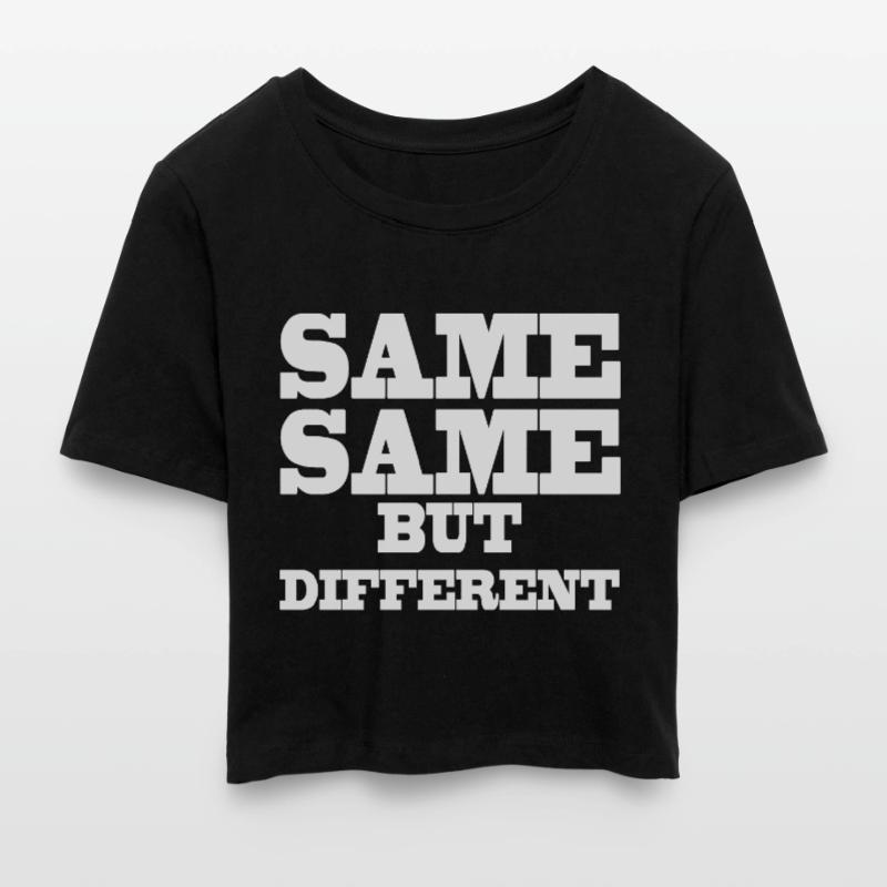 Same Same but Different Crop top