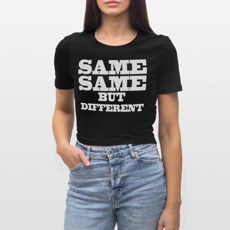Same Same but Different Crop top
