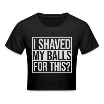 I shaved my balls - Cropped T-Shirt - black - Front - Marisol (170cm)