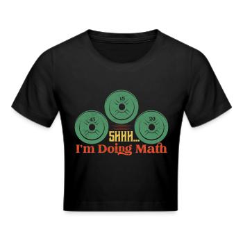 Shhh I'm Doing Math Workout Training Weight Liftin - Cropped T-Shirt - black - Front - Marisol (170cm)