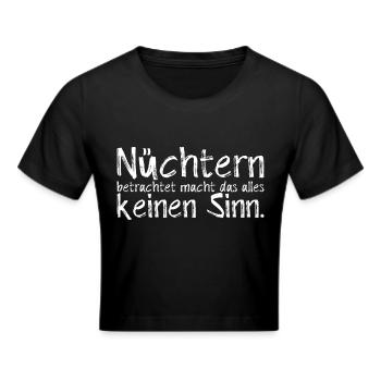 Nüchtern betrachtet macht das alles keinen Sinn - Frauen Cropped T-Shirt - Schwarz - Vorne - Marisol (170cm)