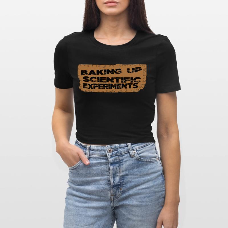jokes baking tutorials stem scientific discoveries Frauen Cropped T-Shirt