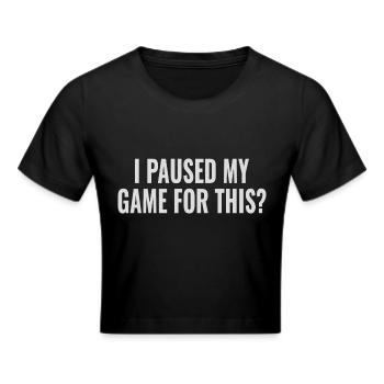 Gaming Gamer Lustige Sprüche - Frauen Cropped T-Shirt - Schwarz - Vorne - Marisol (170cm)
