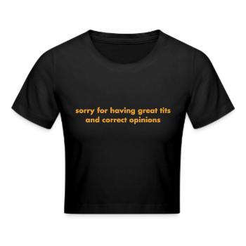 sorry for having great tits and correct opinions - Frauen Cropped T-Shirt - Schwarz - Vorne - Marisol (170cm)