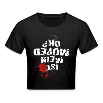 Ist mein Moped ok? (weißer Text) - Frauen Cropped T-Shirt - Schwarz - Vorne - Marisol (170cm)