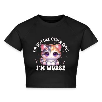 Lustiges I´m Not Like Other Girls I´m Worse Frauen - Frauen Cropped T-Shirt - Schwarz - Vorne - Marisol (170cm)