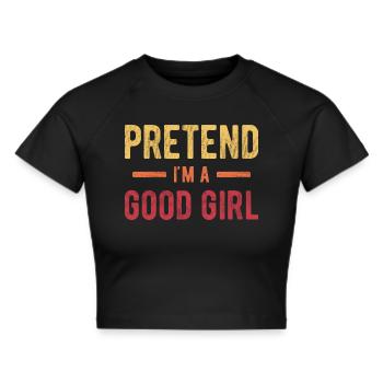 Lad som om jeg er en god pige - Cropped T-Shirt - sort - Foran - Marisol (170cm)