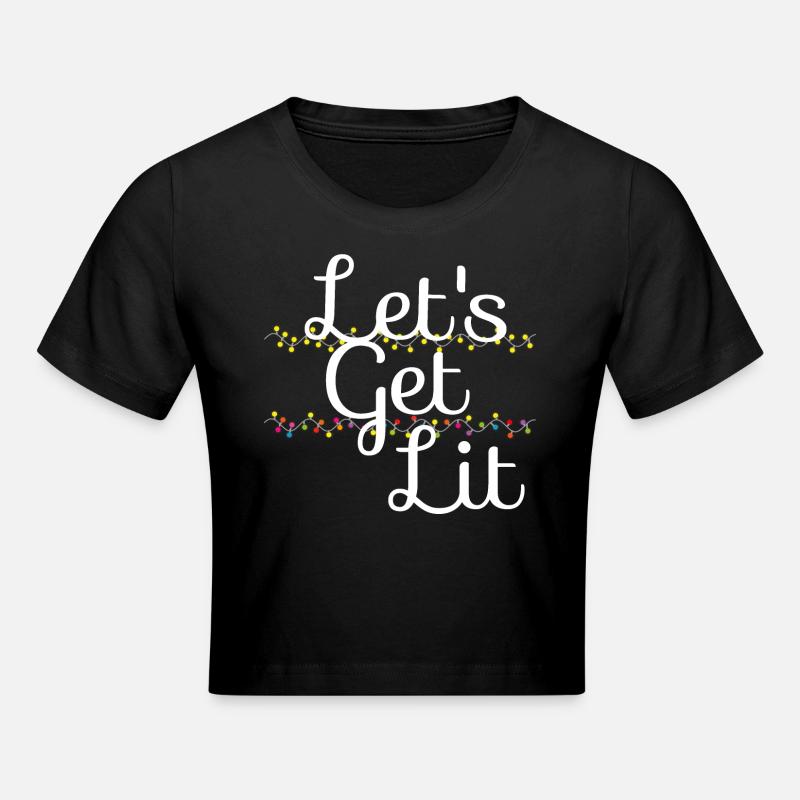 Let's get lit - Cropped T-Shirt - black