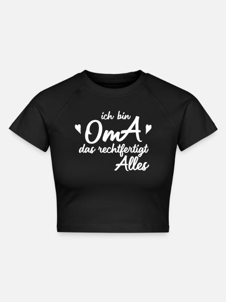 ich bin OMA das rechtfertigt Alles. - Frauen Cropped T-Shirt - Schwarz